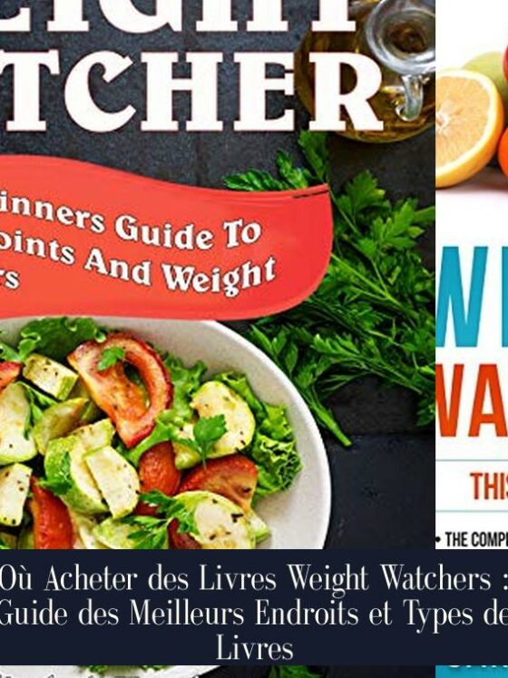 Où Acheter des Livres Weight Watchers : Guide des Meilleurs Endroits et Types de Livres