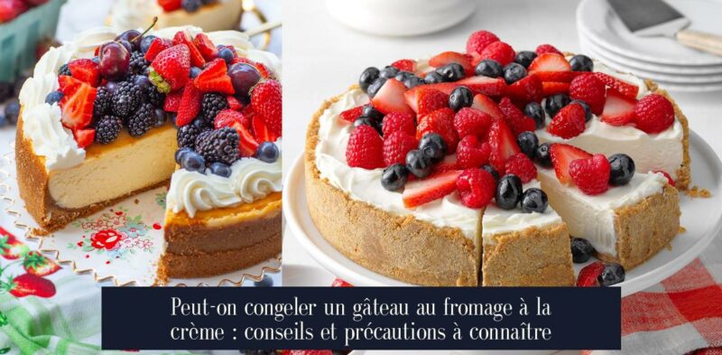 Peut-on congeler un gâteau au fromage à la crème : conseils et précautions à connaître