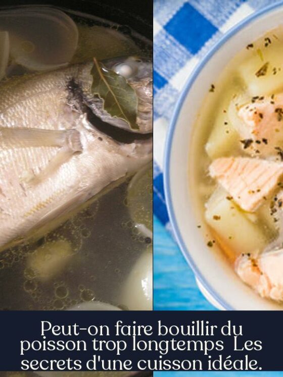 Peut-on faire bouillir du poisson trop longtemps Les secrets d'une cuisson idéale.