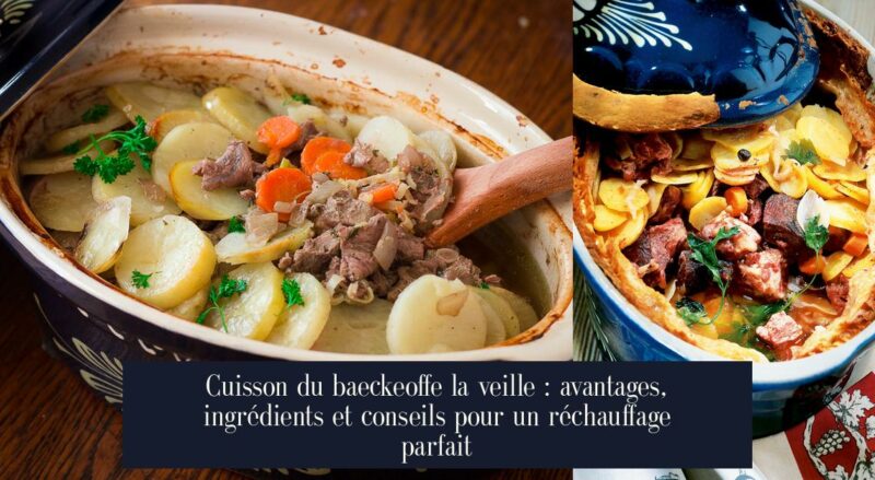 Cuisson du baeckeoffe la veille : avantages, ingrédients et conseils pour un réchauffage parfait