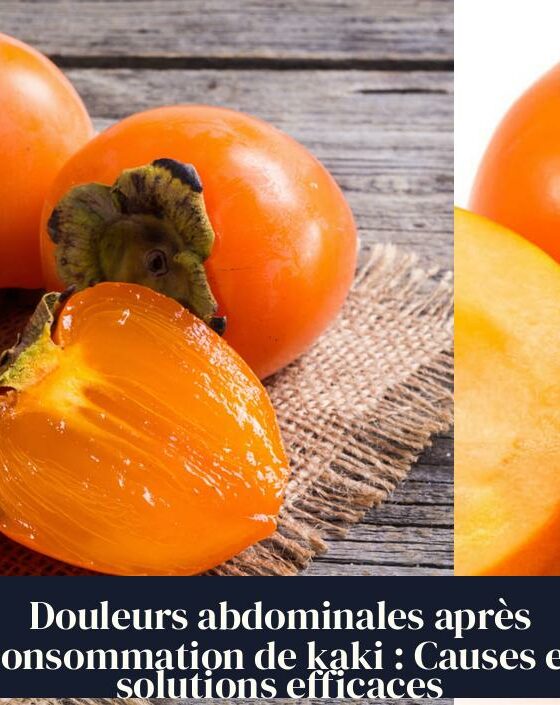 Douleurs abdominales après consommation de kaki : Causes et solutions efficaces