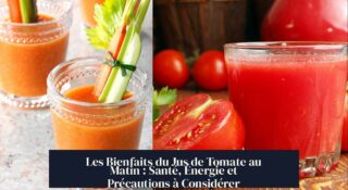 Les Bienfaits du Jus de Tomate au Matin : Santé, Énergie et Précautions à Considérer