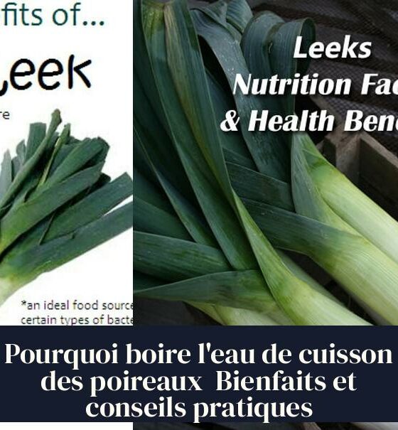 Pourquoi boire l'eau de cuisson des poireaux Bienfaits et conseils pratiques
