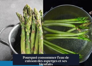Pourquoi consommer l'eau de cuisson des asperges et ses bienfaits