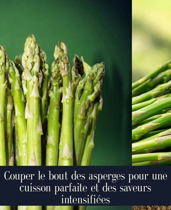 Couper le bout des asperges pour une cuisson parfaite et des saveurs intensifiées