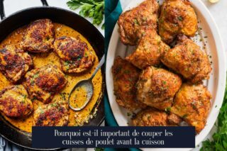 Pourquoi est-il important de couper les cuisses de poulet avant la cuisson