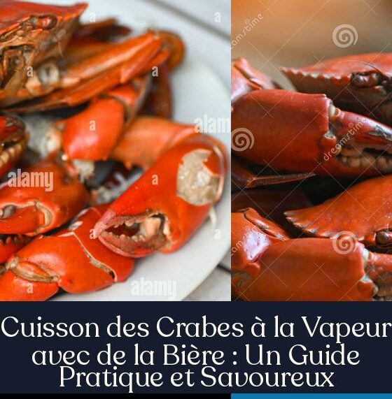 Cuisson des Crabes à la Vapeur avec de la Bière : Un Guide Pratique et Savoureux