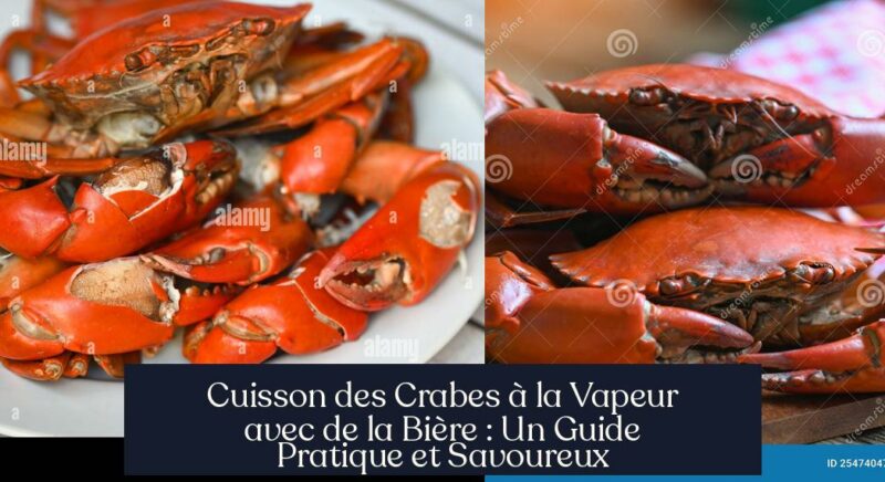 Cuisson des Crabes à la Vapeur avec de la Bière : Un Guide Pratique et Savoureux