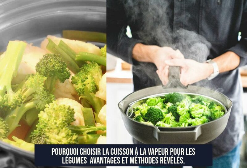 Pourquoi choisir la cuisson à la vapeur pour les légumes Avantages et méthodes révélés.