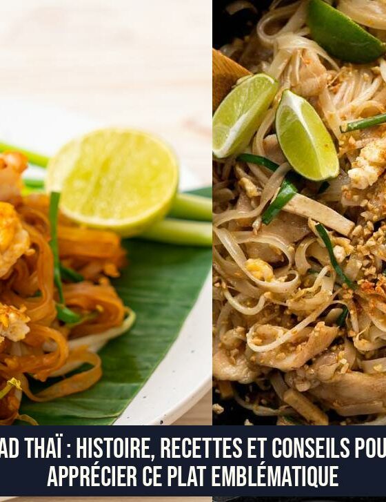 Pad Thaï : Histoire, recettes et conseils pour apprécier ce plat emblématique