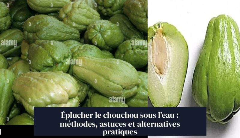 Éplucher le chouchou sous l'eau : méthodes, astuces et alternatives pratiques