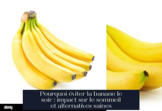 Pourquoi éviter la banane le soir : impact sur le sommeil et alternatives saines
