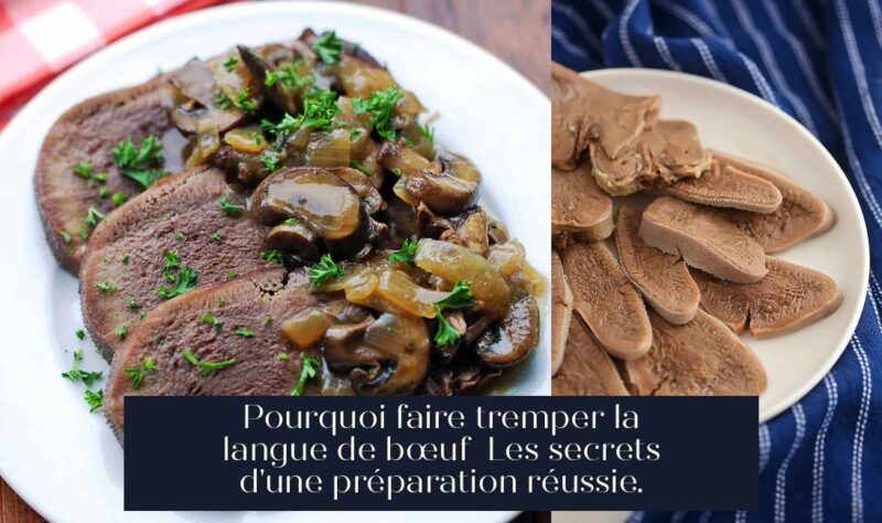 Pourquoi faire tremper la langue de bœuf Les secrets d'une préparation réussie.