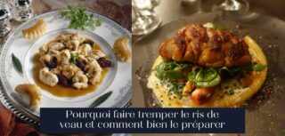 Pourquoi faire tremper le ris de veau et comment bien le préparer