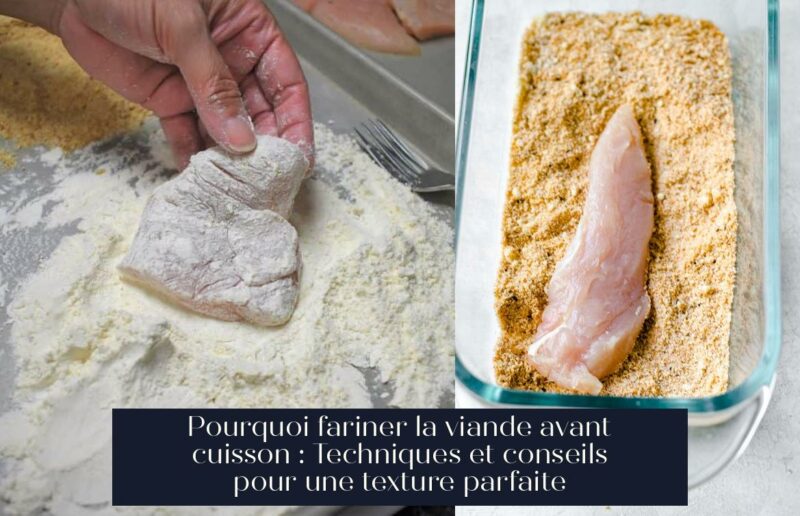 Pourquoi fariner la viande avant cuisson : Techniques et conseils pour une texture parfaite