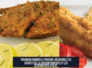 Pourquoi fariner le poisson Découvrez les secrets de la cuisson parfaite et les alternatives utiles.
