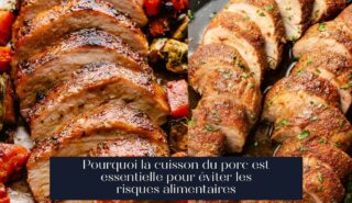 Pourquoi la cuisson du porc est essentielle pour éviter les risques alimentaires