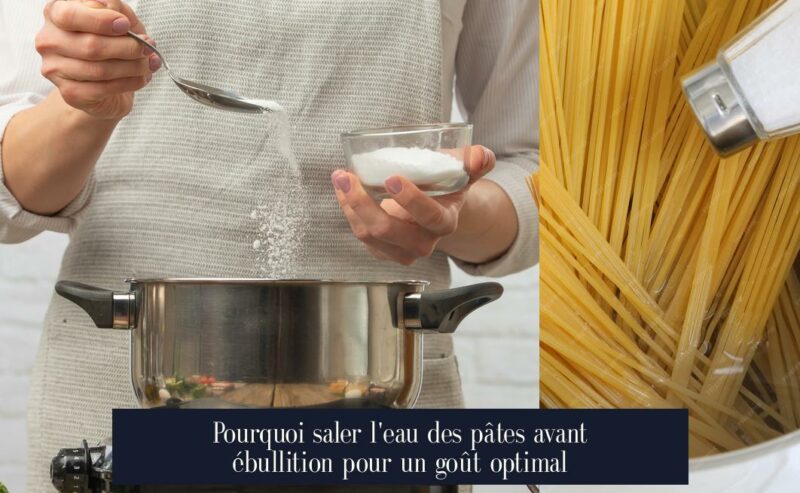 Pourquoi saler l'eau des pâtes avant ébullition pour un goût optimal