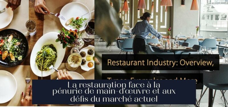 La restauration face à la pénurie de main-d'œuvre et aux défis du marché actuel