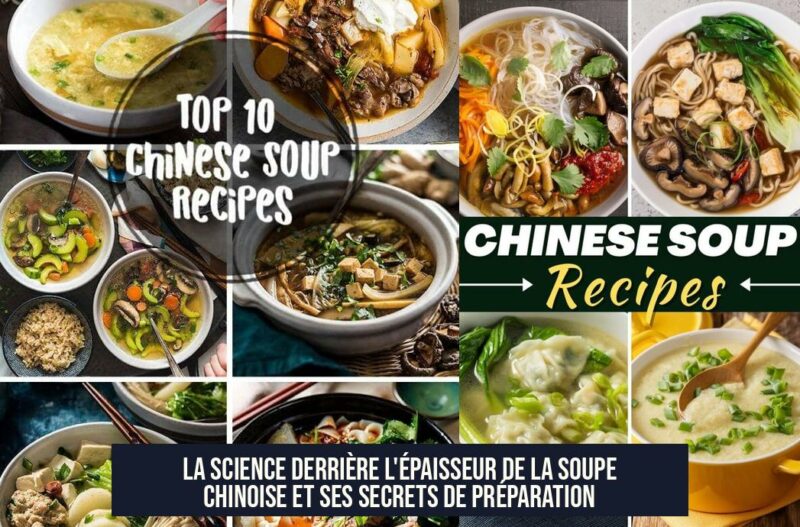 La science derrière l'épaisseur de la soupe chinoise et ses secrets de préparation