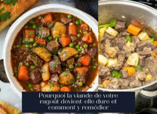 Pourquoi la viande de votre ragoût devient-elle dure et comment y remédier