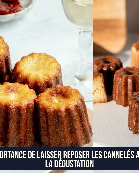 L'importance de laisser reposer les cannelés avant la dégustation