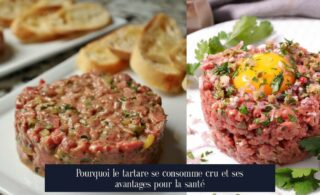 Pourquoi le tartare se consomme cru et ses avantages pour la santé