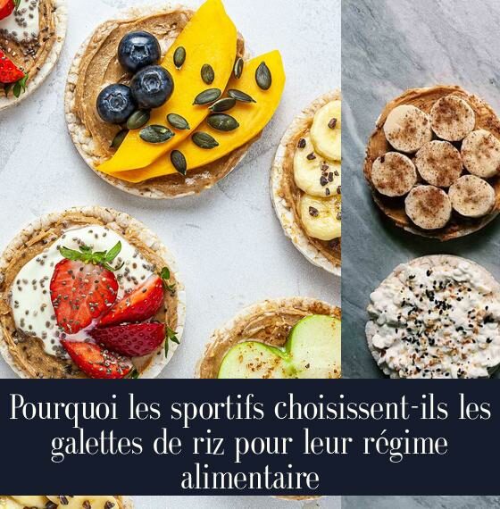 Pourquoi les sportifs choisissent-ils les galettes de riz pour leur régime alimentaire