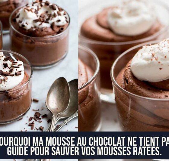 Pourquoi ma mousse au chocolat ne tient pas Guide pour sauver vos mousses ratées.