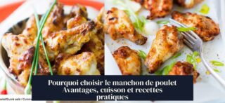 Pourquoi choisir le manchon de poulet Avantages, cuisson et recettes pratiques