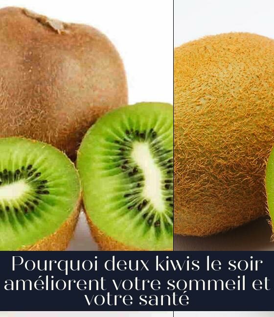 Pourquoi deux kiwis le soir améliorent votre sommeil et votre santé