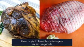 Masser le gigot : Bienfaits et astuces pour une cuisson parfaite
