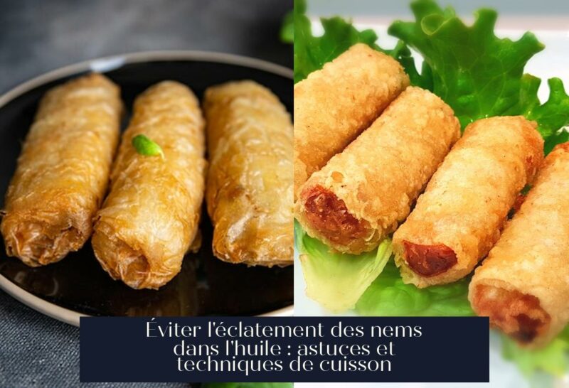 Éviter l'éclatement des nems dans l'huile : astuces et techniques de cuisson