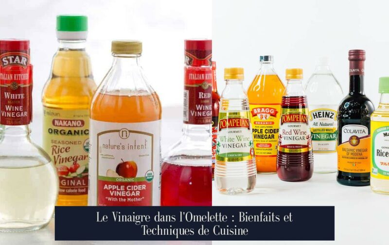 Le Vinaigre dans l'Omelette : Bienfaits et Techniques de Cuisine