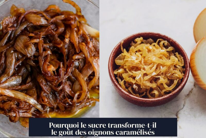 Pourquoi le sucre transforme-t-il le goût des oignons caramélisés