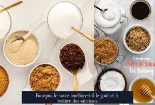 Pourquoi le sucre améliore-t-il le goût et la texture des saucisses