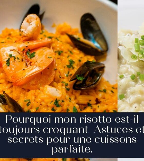 Pourquoi mon risotto est-il toujours croquant Astuces et secrets pour une cuissons parfaite.