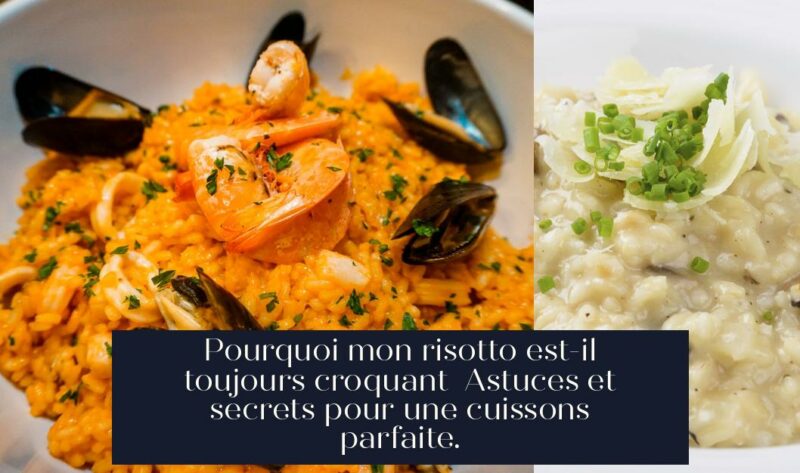 Pourquoi mon risotto est-il toujours croquant Astuces et secrets pour une cuissons parfaite.