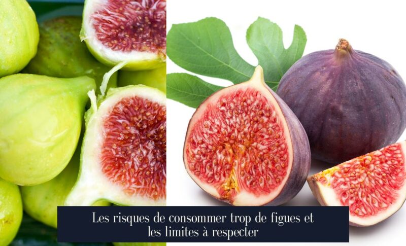 Les risques de consommer trop de figues et les limites à respecter