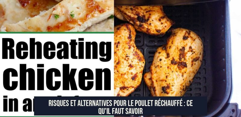 Risques et alternatives pour le poulet réchauffé : ce qu'il faut savoir