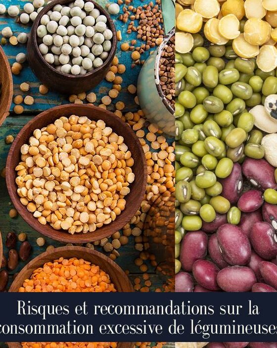 Risques et recommandations sur la consommation excessive de légumineuses