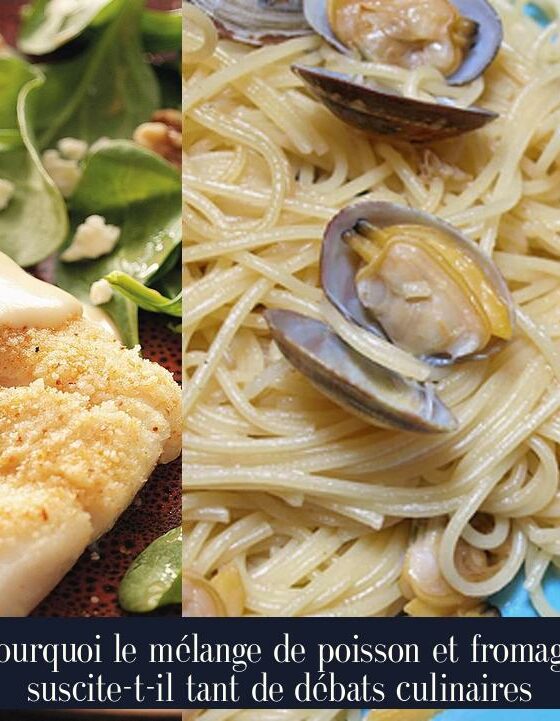 Pourquoi le mélange de poisson et fromage suscite-t-il tant de débats culinaires