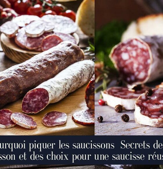 Pourquoi piquer les saucissons Secrets de la cuisson et des choix pour une saucisse réussie
