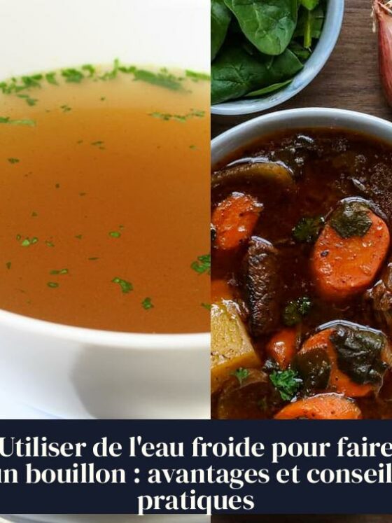 Utiliser de l'eau froide pour faire un bouillon : avantages et conseils pratiques