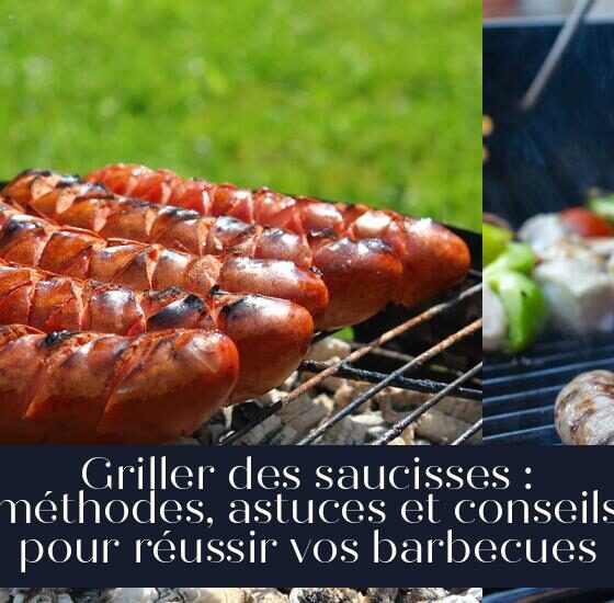 Griller des saucisses : méthodes, astuces et conseils pour réussir vos barbecues
