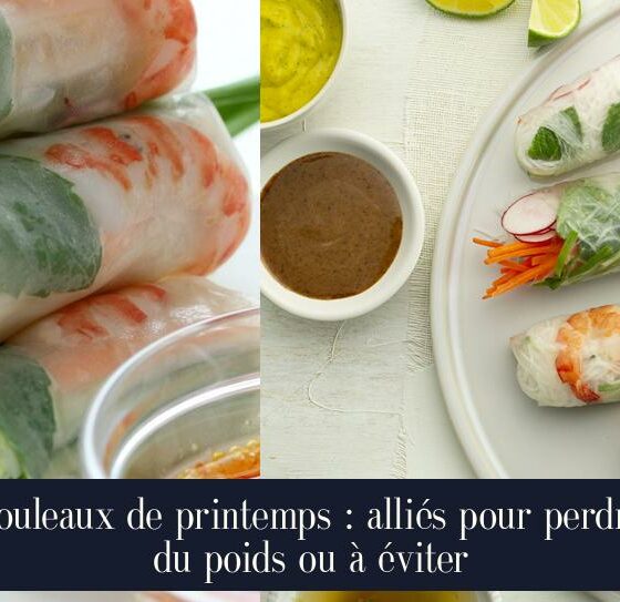 Rouleaux de printemps : alliés pour perdre du poids ou à éviter