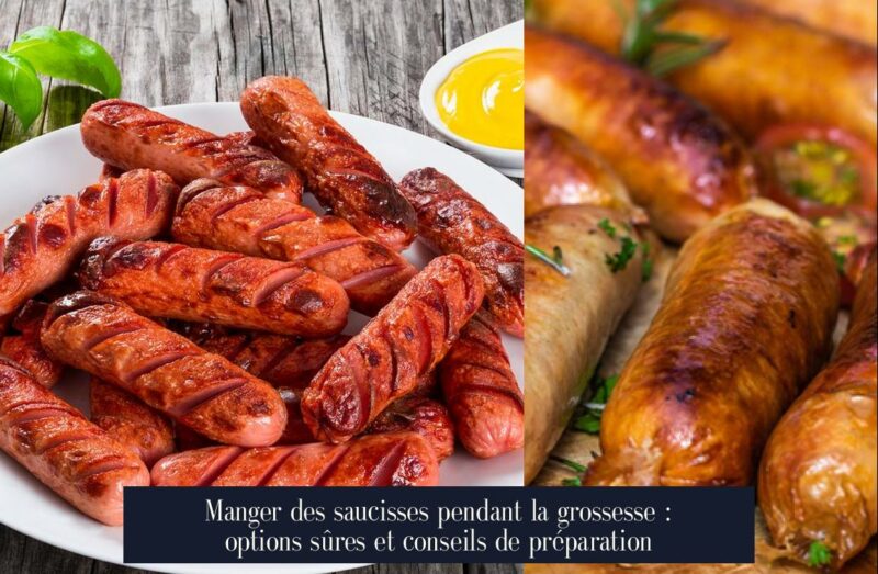 Manger des saucisses pendant la grossesse : options sûres et conseils de préparation