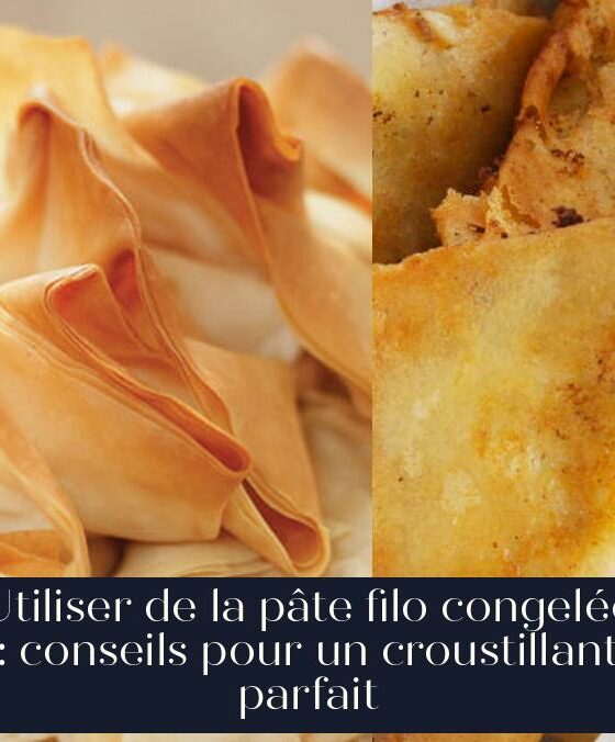 Utiliser de la pâte filo congelée : conseils pour un croustillant parfait