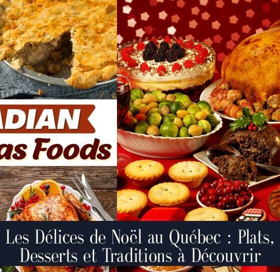 Les Délices de Noël au Québec : Plats, Desserts et Traditions à Découvrir