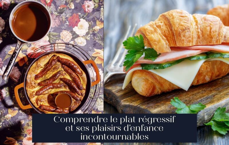 Comprendre le plat régressif et ses plaisirs d'enfance incontournables